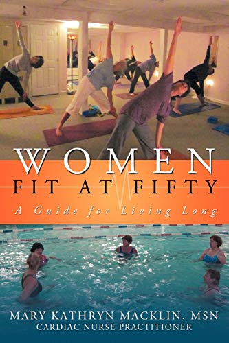 Women: Fit At Fifty: A Guide For Living Long