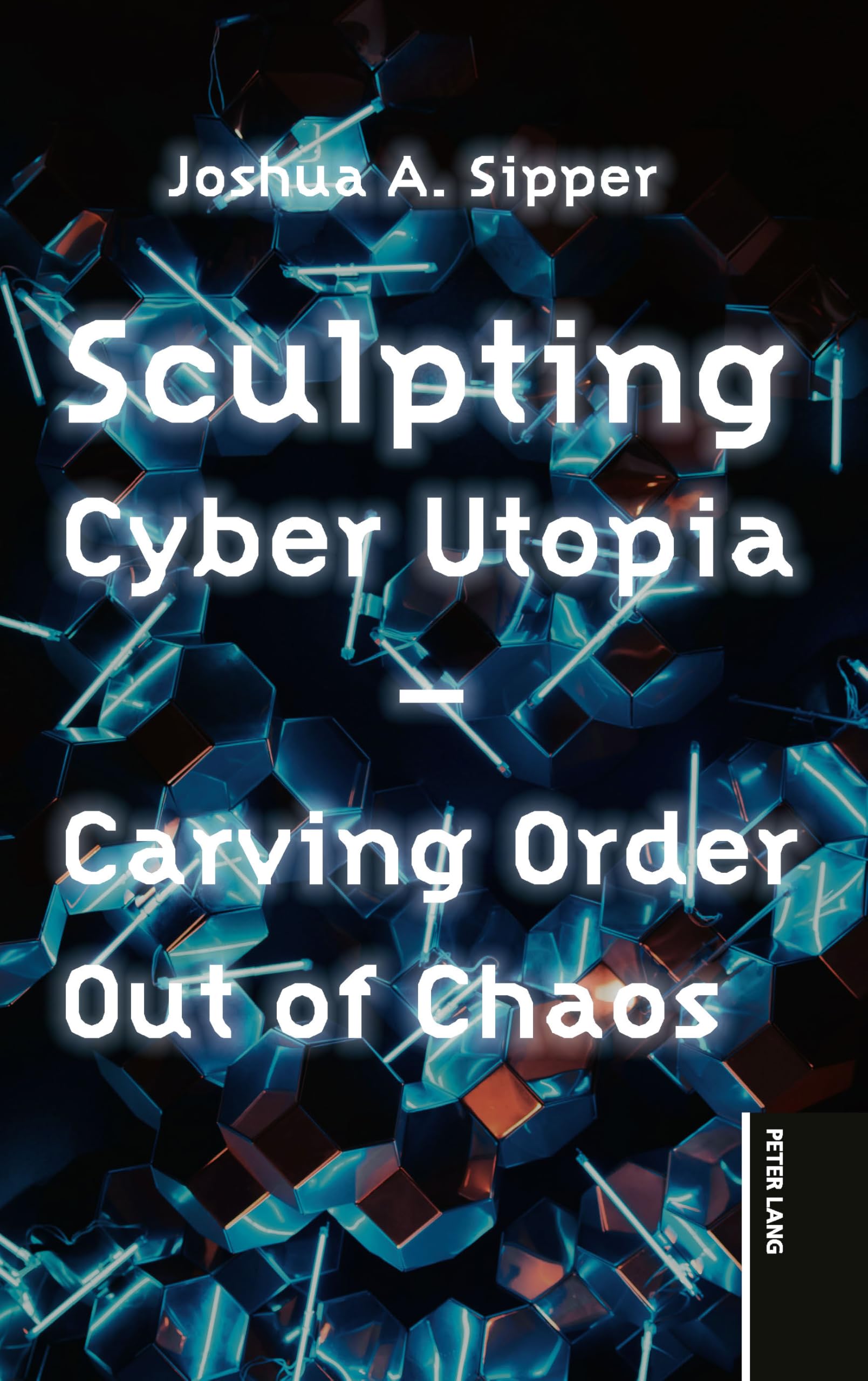Sculpting Cyber Utopia: Carving Order Out of Chaos