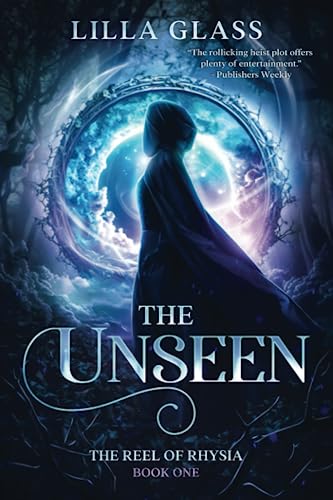 The Unseen (The Reel of Rhysia, Band 1)