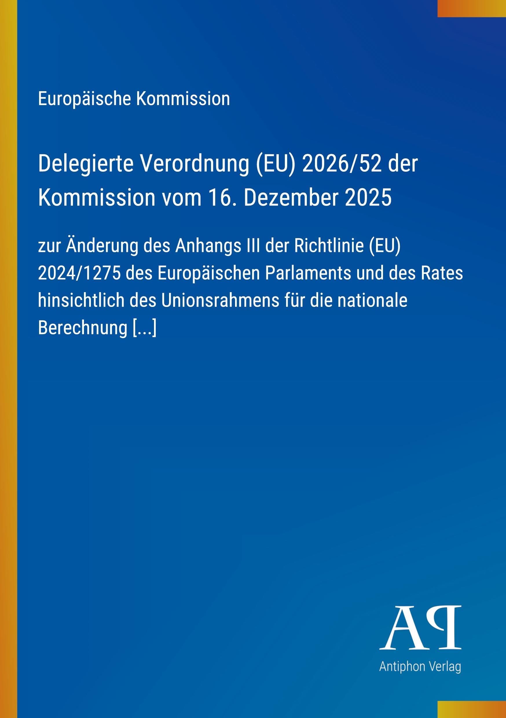 Delegierte Verordnung (EU) 2026/52 der Kommission vom 16. Dezember 2025