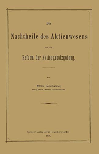 Die Nachtheile Des Aktienwesens Und Die Reform Der Aktiengesetzgebung