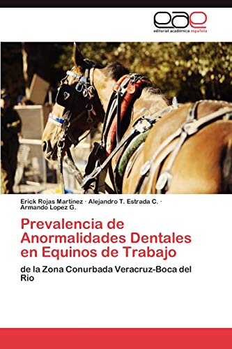 Prevalencia de Anormalidades Dentales en Equinos de Trabajo: de la Zona Conurbada Veracruz-Boca del Rio