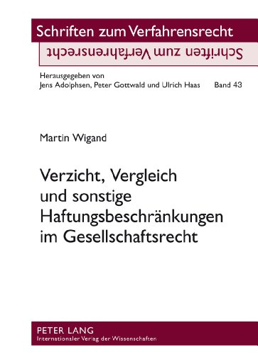 Verzicht, Vergleich und sonstige Haftungsbeschränkungen im Gesellschaftsrecht (Schriften zum Verfahrensrecht)
