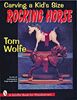 Carving a Kid's Size Rocking Horse (Schiffer Book for Woodcarvers)