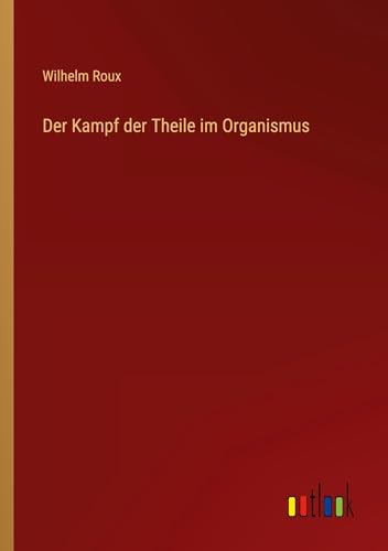 Der Kampf der Theile im Organismus