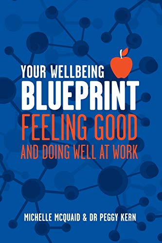 Your Wellbeing Blueprint: Feeling Good And Doing Well At Work: Feeling Good & Doing Well At Work