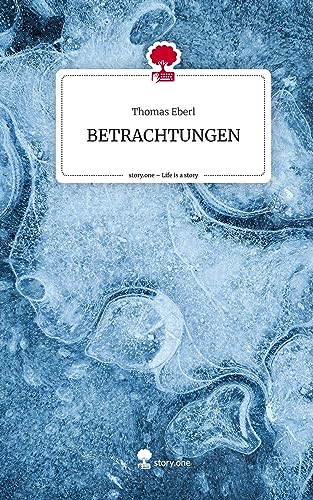 BETRACHTUNGEN. Life is a Story - story.one