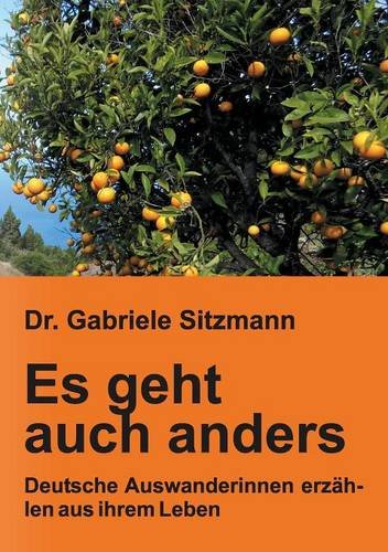 Es geht auch anders: Deutsche Auswanderinnen erzählen aus ihrem Leben
