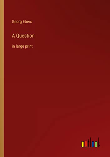 A Question: in large print
