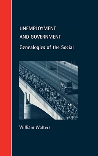 Unemployment and Government: Genealogies of the Social (Cambridge Studies in Law and Society)
