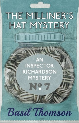 The Milliner's Hat Mystery: An Inspector Richardson Mystery (The Inspector Richardson Mysteries, Band 7)
