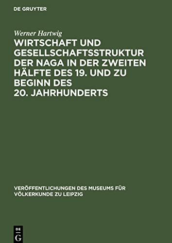 Wirtschaft und Gesellschaftsstruktur der Naga in der zweiten Hälfte des 19. und zu Beginn des 20. Jahrhunderts