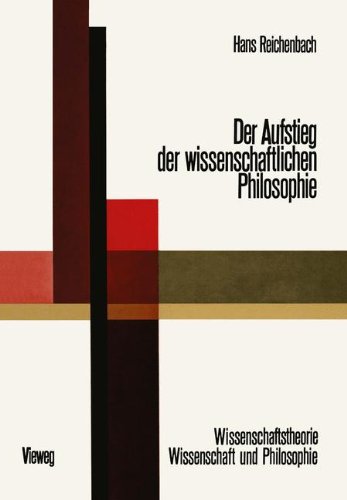 Der Aufstieg der Wissenschaftlichen Philosophie (Wissenschaftstheorie, Wissenschaft und Philosophie) (German Edition)