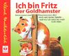 Ich bin Fritz, der Goldhamster