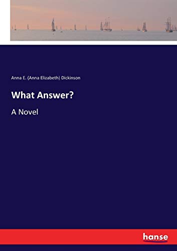 What Answer?: A Novel