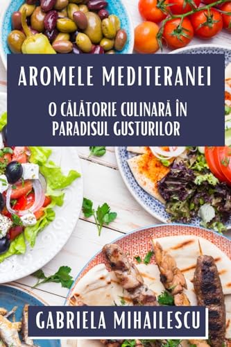Aromele Mediteranei: O C¿l¿torie Culinar¿ în Paradisul Gusturilor