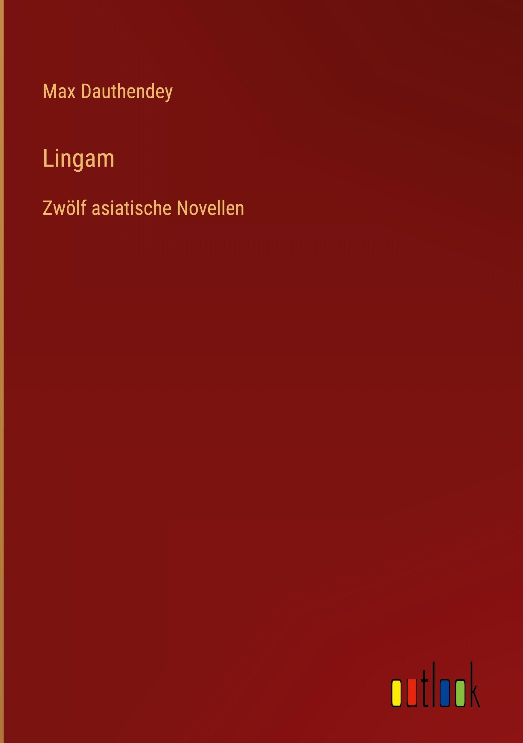 Lingam: Zwölf asiatische Novellen
