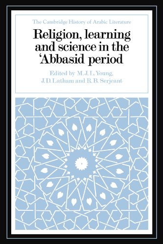Religion, Learning and Science: in the 'Abbasid Period (The Cambridge History of Arabic Literature)