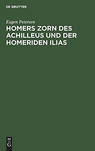 Homers Zorn des Achilleus und der Homeriden Ilias
