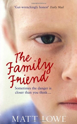 The Family Friend: Sometimes the danger is closer than you think