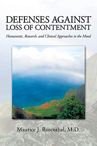 Defenses Against Loss of Contentment: Humanistic, Research, and Clinical Approaches to the Mood