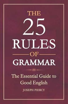 The 25 Rules of Grammar: The Essential Guide to Good English von Piercy, Joseph | Buch | Zustand gut
