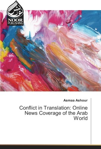 Conflict in Translation: Online News Coverage of the Arab World