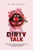 Dirty Talk für Anfänger: Wie Sie Ihren Liebespartner mit elektrisierenden Worten um den Verstand bringen, ohne albern zu wirken