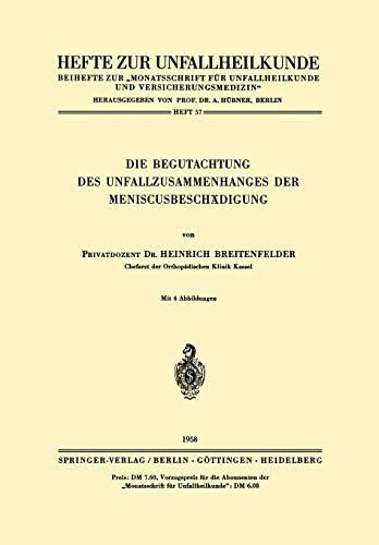 Die Begutachtung des Unfallzusammenhanges der Meniscusbeschädigung (Hefte zur Zeitschrift Der Unfallchirurg, 57, Band 57)