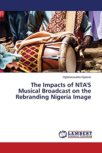 The Impacts of NTA'S Musical Broadcast on the Rebranding Nigeria Image