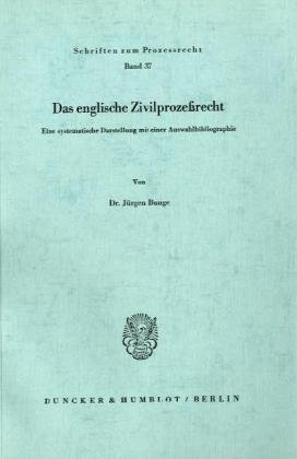 Das englische Zivilprozeßrecht.: Eine systematische Darstellung mit einer Auswahlbibliographie.
