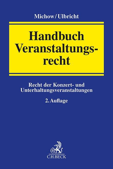 Handbuch Veranstaltungsrecht: Recht der Konzert- und Unterhaltungsveranstaltungen