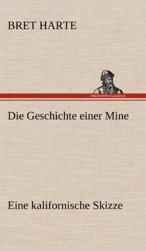 Die Geschichte einer Mine: Eine kalifornische Skizze