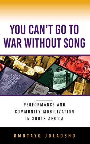 You Can't Go to War Without Song: Performance and Community Mobilization in South Africa