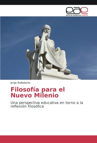 Filosofía para el Nuevo Milenio: Una perspectiva educativa en torno a la reflexión filosófica