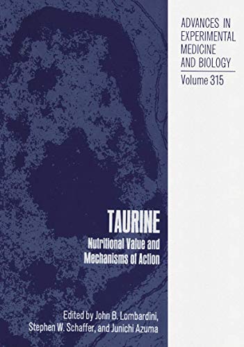 Taurine: Nutritional Value and Mechanisms of Action (Advances in Experimental Medicine and Biology, 315, Band 315)