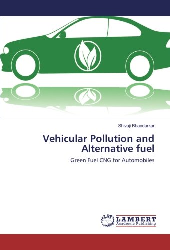Vehicular Pollution and Alternative fuel: Green Fuel CNG for Automobiles