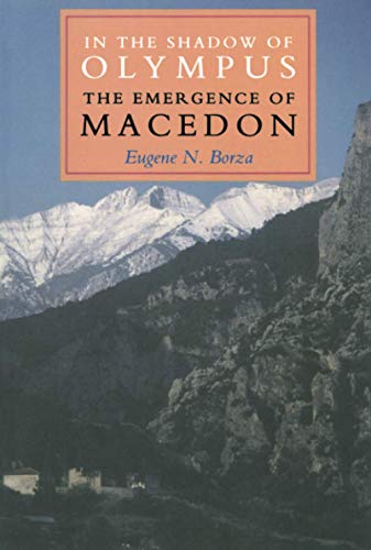 In the Shadow of Olympus: The Emergence of Macedon (Princeton Paperbacks)