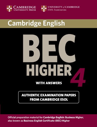 Cambridge BEC 4 Higher with Answers: Examination Papers from University of Cambridge ESOL Examinations: English for Speakers of Other Languages (BEC Practice Tests)