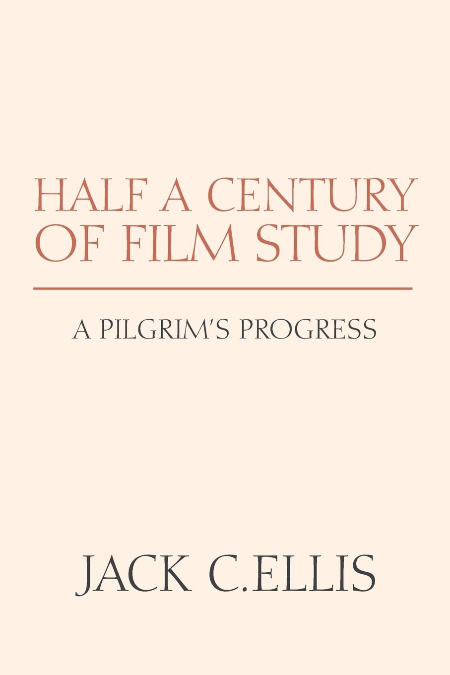 Half a Century of Film Study: A PILGRIM'S PROGRESS