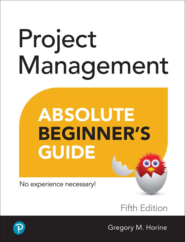 Greg Horine Project Management Absolute Beginner's Guide