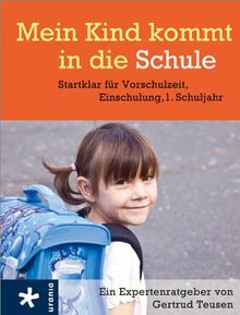 Mein Kind kommt in die Schule: Startklar für Vorschulzeit, Einschulung,1. Schuljahr