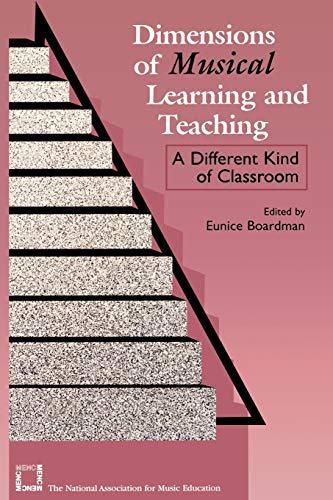Dimensions of Musical Learning and Teaching: A Different Kind of Classroom