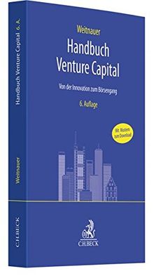 Handbuch Venture Capital: Von der Innovation zum Börsengang