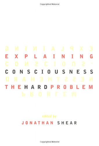 Explaining Consciousness: The Hard Problem (Bradford Books)
