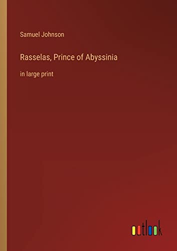 Rasselas, Prince of Abyssinia: in large print