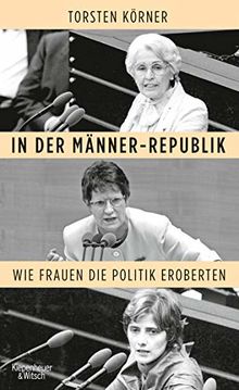 In der Männerrepublik: Wie Frauen die Politik eroberten