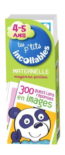 Les p'tits incollables, maternelle moyenne section, 4-5 ans : 300 questions-réponses en images
