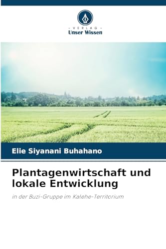 Plantagenwirtschaft und lokale Entwicklung: in der Buzi-Gruppe im Kalehe-Territorium