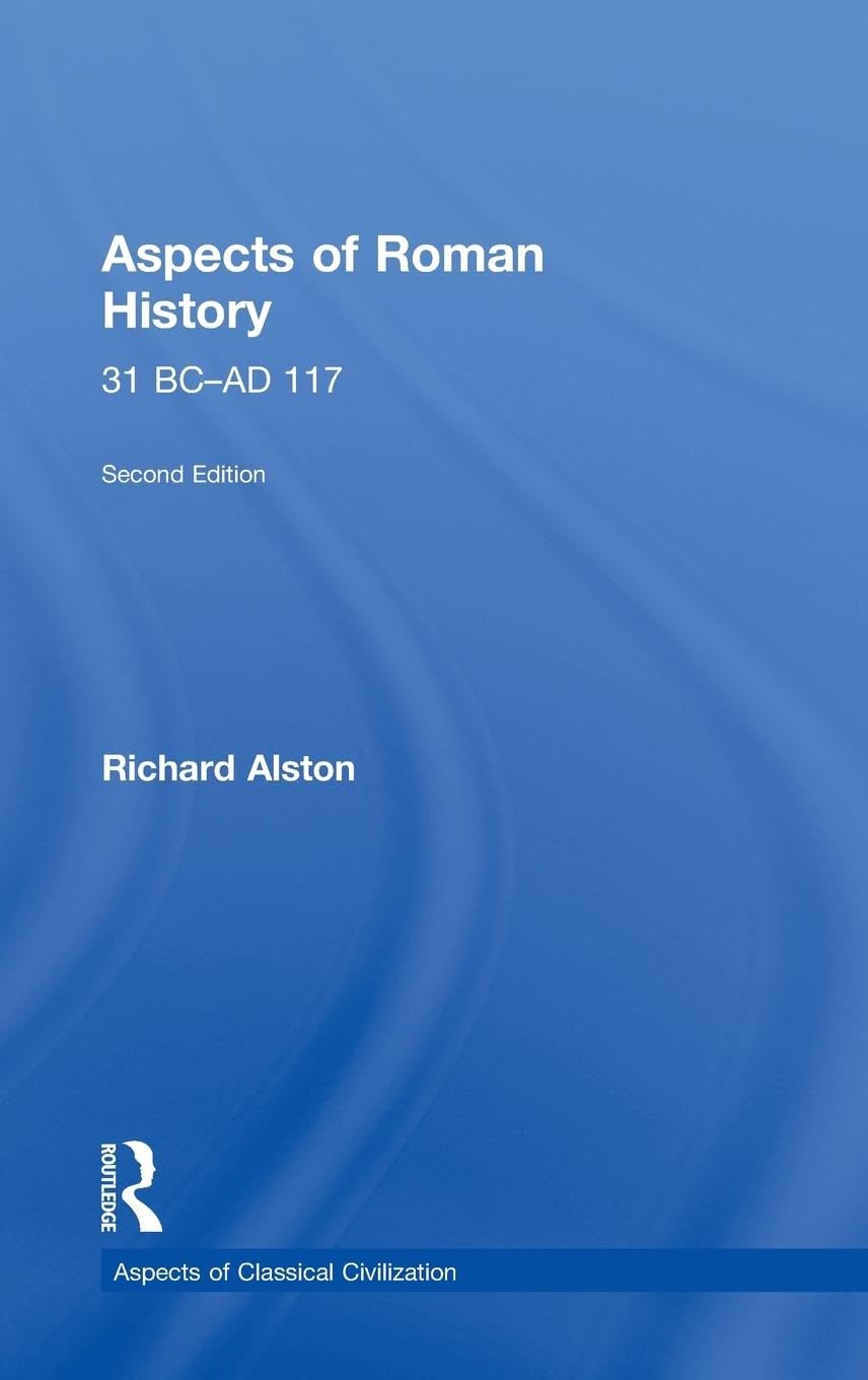 Aspects of Roman History 31 BC-AD 117 (Aspects of Classical Civilisation)